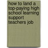 How to Land a Top-Paying High School Learning Support Teachers Job door Luis Weaver