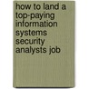 How to Land a Top-Paying Information Systems Security Analysts Job door Margaret Nixon