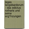 Leges Langobardorum - Das Edictus Rotharis Und Seine Erg�Nzungen door Marco Chiriaco