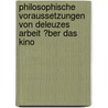 Philosophische Voraussetzungen Von Deleuzes Arbeit �Ber Das Kino by Sylvie Magerst�dt