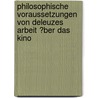 Philosophische Voraussetzungen Von Deleuzes Arbeit �Ber Das Kino door Sylvie Magerst�dt