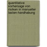 Quantitative Vorhersage Von Risiken in Manueller Lasten-Handhabung door Moran Elnekave