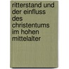 Ritterstand Und Der Einfluss Des Christentums Im Hohen Mittelalter by Lars Wegner