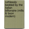 Ruthlessly Bedded by the Italian Billionaire (Mills & Boon Modern) door Emma Darcy