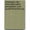 Strategien Der Internationalen Produktion Und Qualit�Tssicherung door Nicole Z�llner