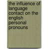 The Influence of Language Contact on the English Personal Pronouns door Gesa Giesing