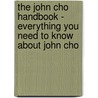 The John Cho Handbook - Everything You Need to Know About John Cho by Emily Smith