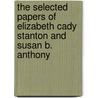 The Selected Papers of Elizabeth Cady Stanton and Susan B. Anthony door Ann Gordon