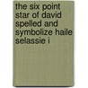The Six Point Star of David Spelled and Symbolize Haile Selassie I door Alfredo Johnson