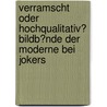 Verramscht Oder Hochqualitativ? Bildb�Nde Der Moderne Bei Jokers door Andrea J�ger
