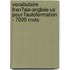 Vocabulaire Fran�Ais-Anglais-Us Pour L'Autoformation - 7000 Mots