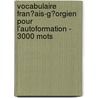 Vocabulaire Fran�Ais-G�Orgien Pour L'Autoformation - 3000 Mots door Andrey Taranov