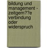 Bildung Und Management - Zeitgem��E Verbindung Oder Widerspruch door Maximilian Stangier