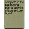 Complete in the Big Spelling Bee. a Bugville Critters Picture Book! door William Robert Stanek