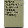 Concise Encyclopedia of Church and Religious Organization Marketing door Robert E. Stevens