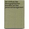 Der Einfluss Des Demographischen Wandels Auf Das Personalmanagement door Benjamin Roth