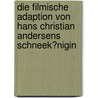 Die Filmische Adaption Von Hans Christian Andersens Schneek�Nigin door Emmy Schipper
