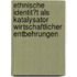 Ethnische Identit�T Als Katalysator Wirtschaftlicher Entbehrungen