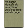 Ethnische Identit�T Als Katalysator Wirtschaftlicher Entbehrungen door Peter Knig