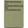 Fallstrukturanalyse Zur Professionalisierung Des Schulleiterberufes by Christian Uhrheimer