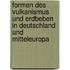 Formen Des Vulkanismus Und Erdbeben in Deutschland Und Mitteleuropa