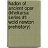 Hadon of Ancient Opar (Khokarsa Series #1 - Wold Newton Prehistory)