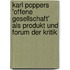 Karl Poppers 'Offene Gesellschaft' Als Produkt Und Forum Der Kritik