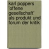 Karl Poppers 'Offene Gesellschaft' Als Produkt Und Forum Der Kritik door Nils Schmidt