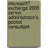 Microsoft� Exchange 2000 Server Administrator's Pocket Consultant