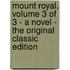Mount Royal, Volume 3 of 3 - a Novel - the Original Classic Edition