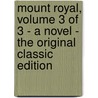 Mount Royal, Volume 3 of 3 - a Novel - the Original Classic Edition door Mary Elizabeth Braddon