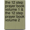The 12 Step Prayer Book Volume 1 & the 12 Step Prayer Book Volume 2 by Bill P
