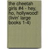 The Cheetah Girls #4 - Hey, Ho, Hollywood! (Livin' Large Books 1-4) door Deborah Gregory