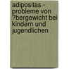 Adipositas - Probleme Von �Bergewicht Bei Kindern Und Jugendlichen door Julia Brückmann