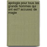 Apologie Pour Tous Les Grands Hommes Qui Ont Est� Accusez De Magie door M. Naud�