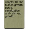 Chapter 01, the Human Growth Curve, Canalization and Catch-Up Growth door No��L. Cameron