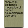 Chapter 10, Epigenetic Modulation of Human Neurobiological Disorders door Trygve O. Tollefsbol