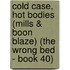 Cold Case, Hot Bodies (Mills & Boon Blaze) (The Wrong Bed - Book 40)