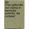 Die T�Ter-Opferrolle Von Hanna in Bernhard Schlinks 'Der Vorleser' door Christina di Bartolomeo