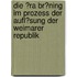 Die �Ra Br�Ning Im Prozess Der Aufl�Sung Der Weimarer Republik