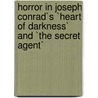 Horror in Joseph Conrad`S `Heart of Darkness` and `The Secret Agent` door Eva K. Sammel