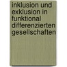 Inklusion Und Exklusion in Funktional Differenzierten Gesellschaften door Egon Wachter