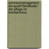 Schmerzmanagement Als Qualit�Tsindikator Der Pflege Im Krankenhaus by Martin Braun