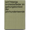 Sch�Nbergs Orchesterlieder Im Gattungskontext Der Jahrhundertwende door R�diger B�ltmann