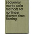 Sequential Monte Carlo Methods for Nonlinear Discrete-Time Filtering