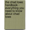 The Chad Lowe Handbook - Everything You Need to Know About Chad Lowe door Emily Smith