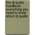 The Dj Qualls Handbook - Everything You Need to Know About Dj Qualls