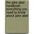 The Jake Abel Handbook - Everything You Need to Know About Jake Abel