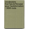 Vocabulaire Fran�Ais-Bi�Lorusse Pour L'Autoformation - 3000 Mots by Andrey Taranov
