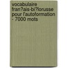 Vocabulaire Fran�Ais-Bi�Lorusse Pour L'Autoformation - 7000 Mots by Andrey Taranov